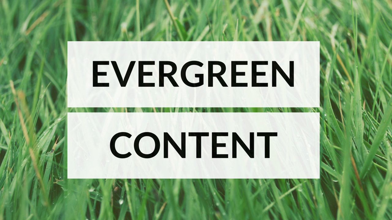 Evergreen İçerik Nedir? Nasıl Hazırlanır?