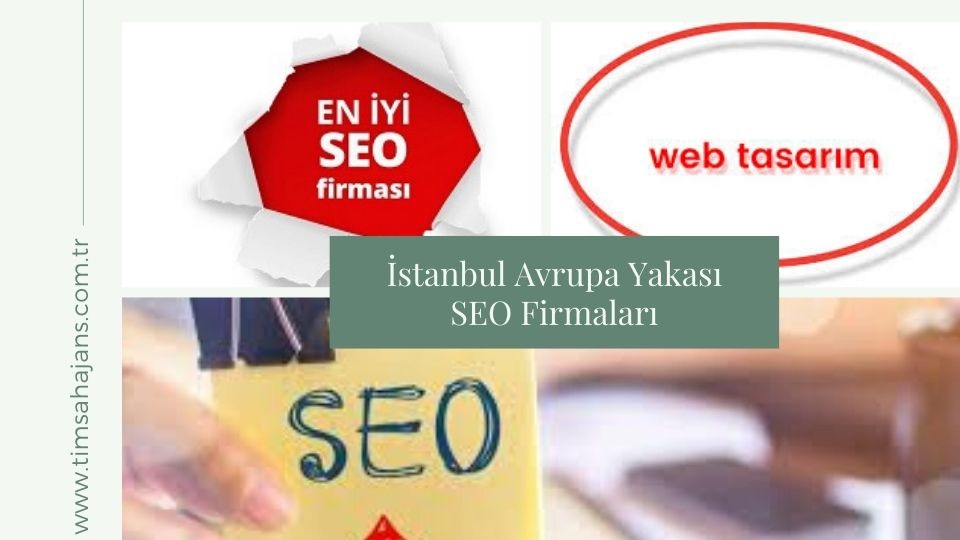 İstanbul Avrupa Yakası SEO Firmaları