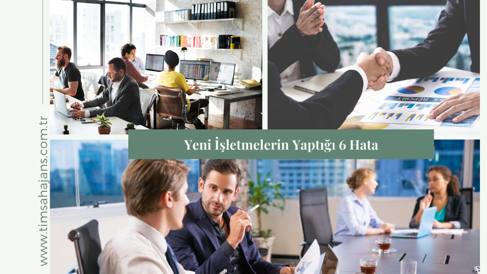 Yeni İşletmelerin Yaptığı 6 Hata